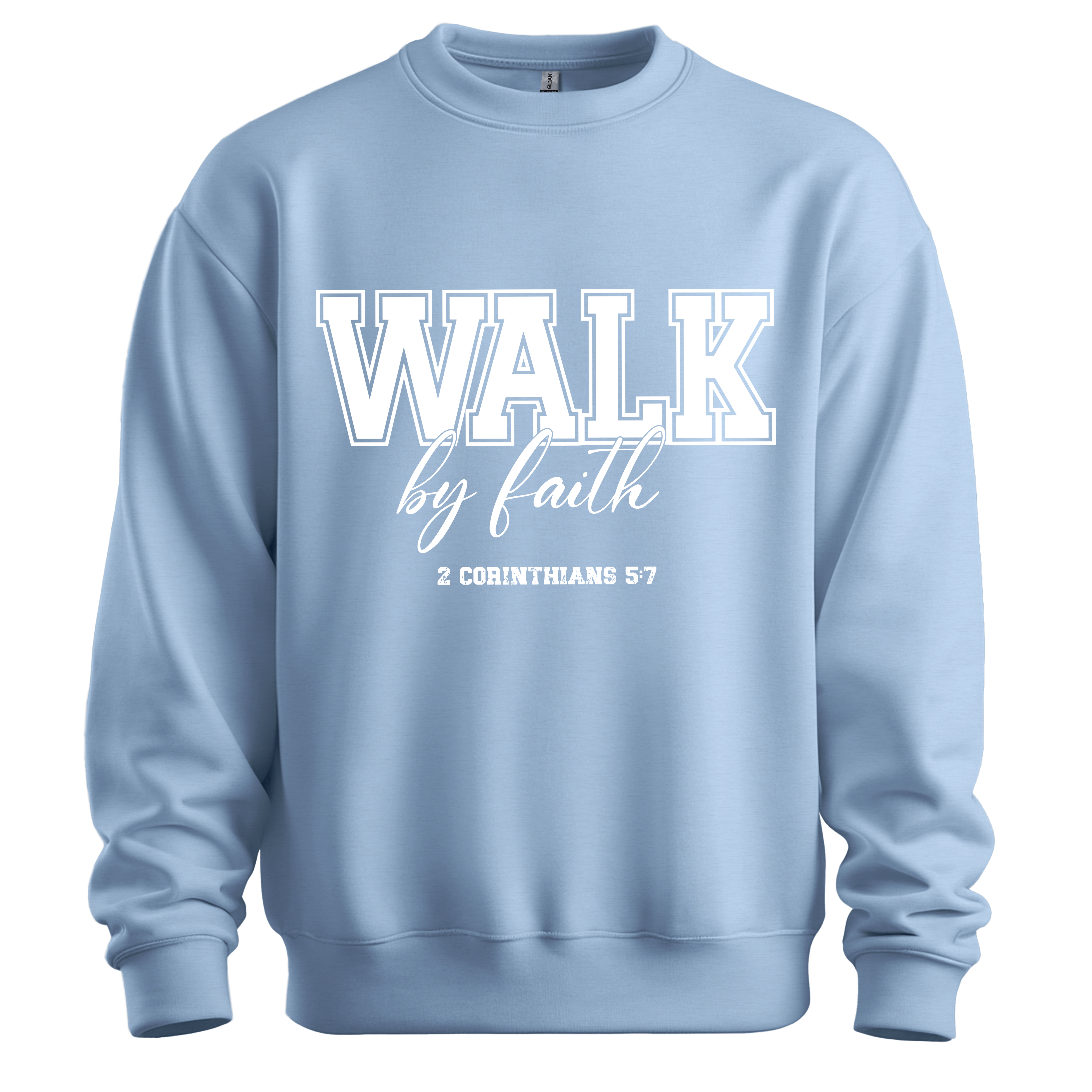 WALK BY FAITH SWEATSHIRT