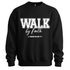 WALK BY FAITH SWEATSHIRT