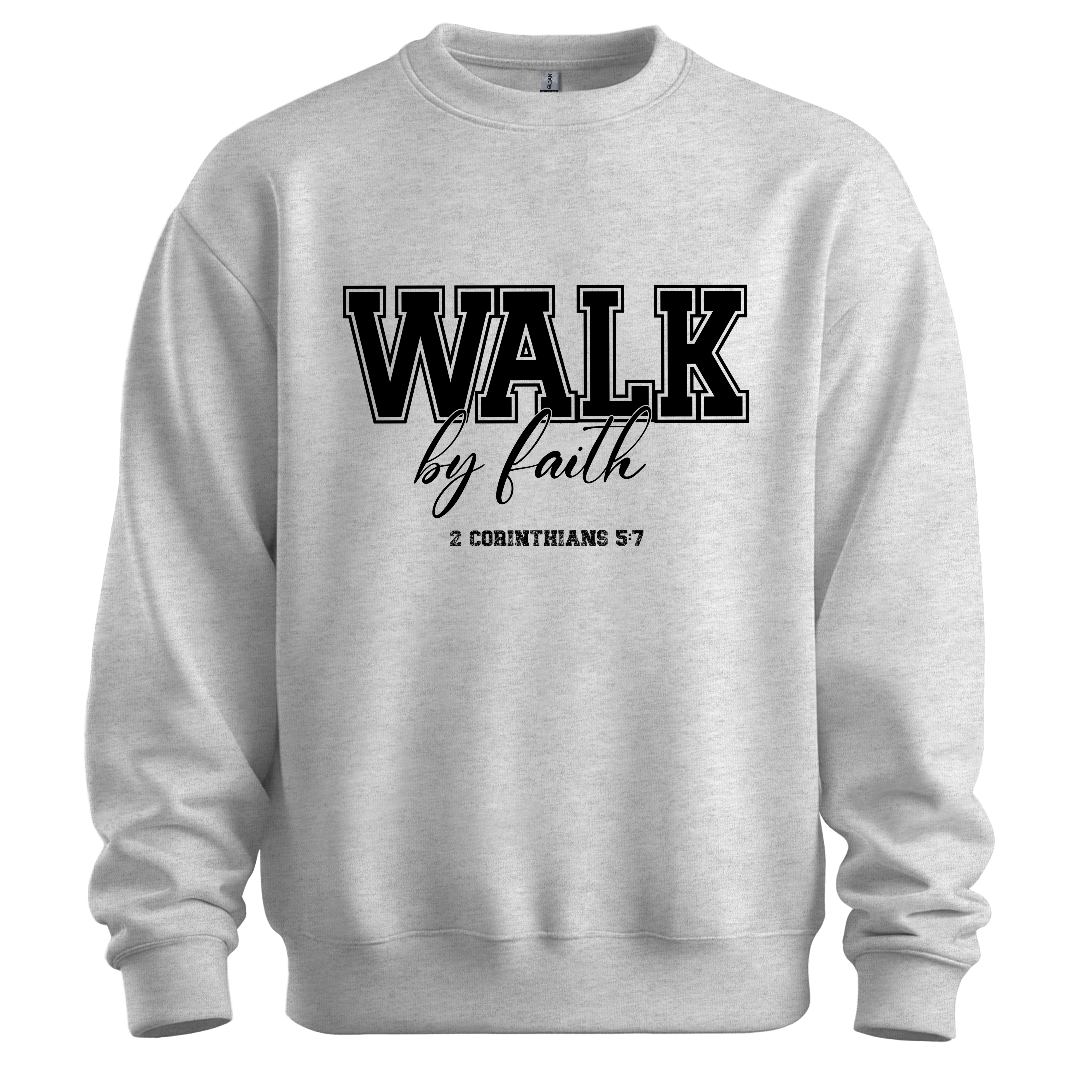 WALK BY FAITH SWEATSHIRT