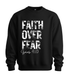 Faith Over Fear Sweatshirt