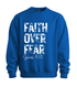 Faith Over Fear Sweatshirt
