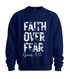 Faith Over Fear Sweatshirt