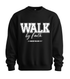WALK BY FAITH SWEATSHIRT