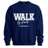 WALK BY FAITH SWEATSHIRT