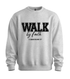 WALK BY FAITH SWEATSHIRT