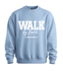 WALK BY FAITH SWEATSHIRT