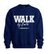 WALK BY FAITH SWEATSHIRT